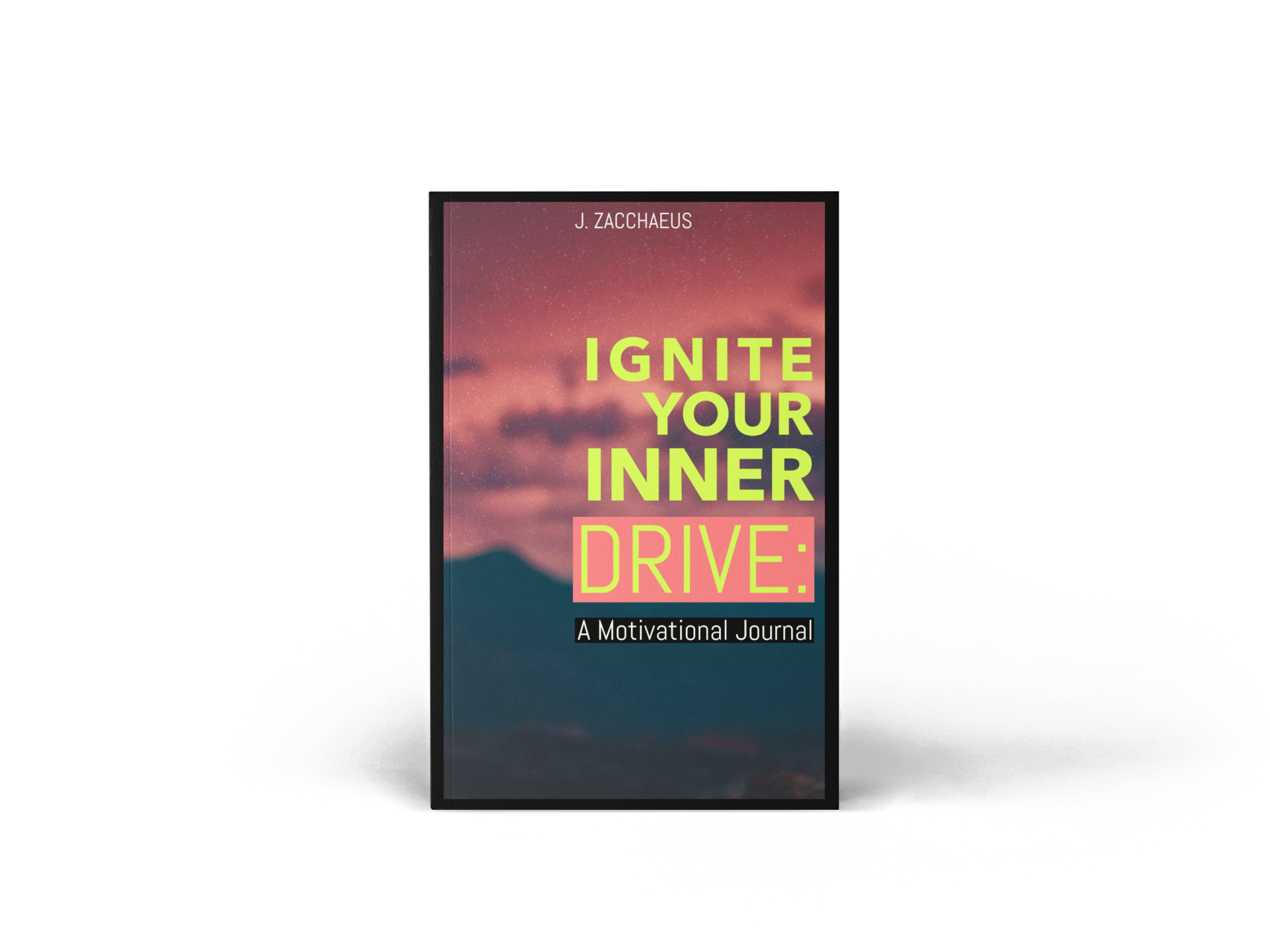 Ignite Your Inner Drive: A Motivational Journal